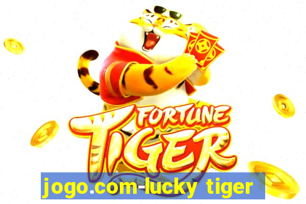 jogo.com-lucky tiger