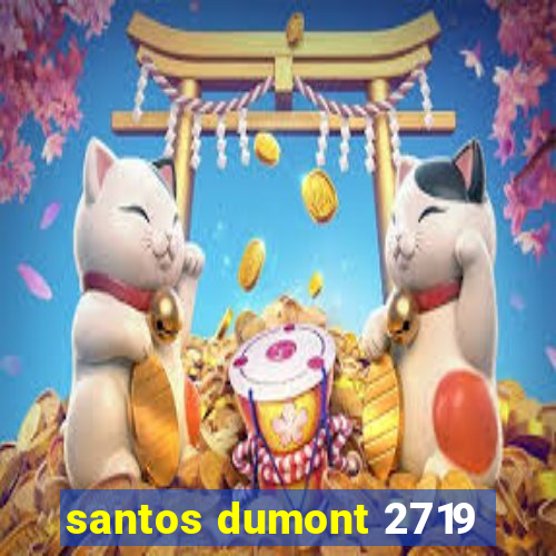 santos dumont 2719