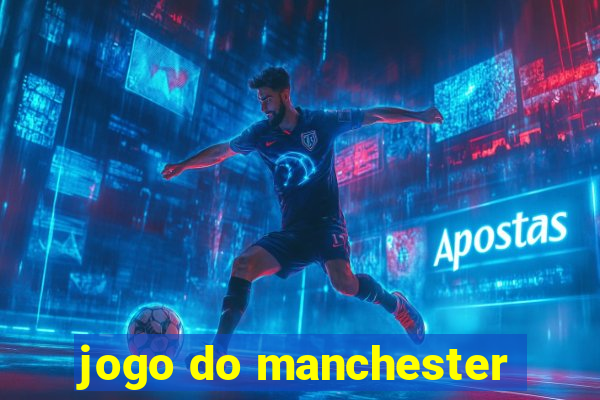 jogo do manchester