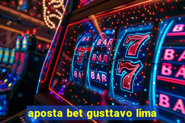 aposta bet gusttavo lima