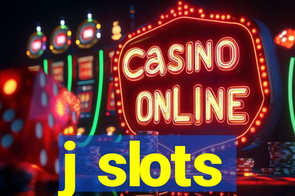 j slots