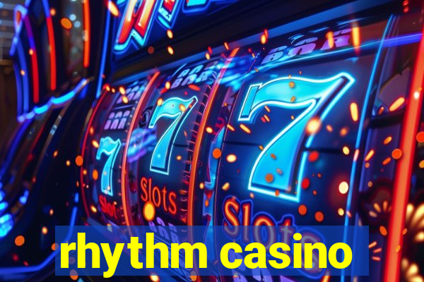 rhythm casino