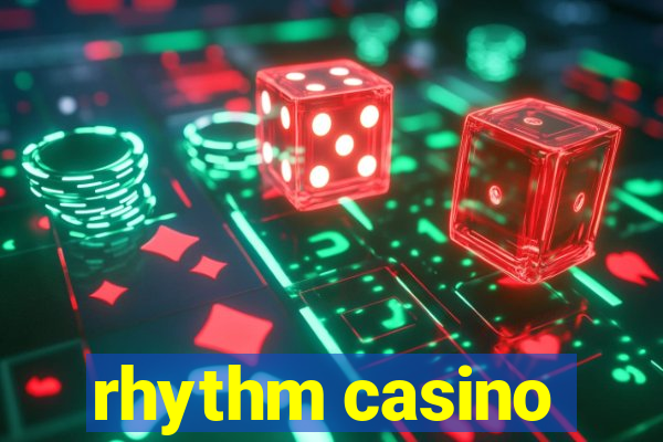 rhythm casino