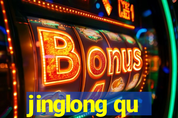 jinglong qu