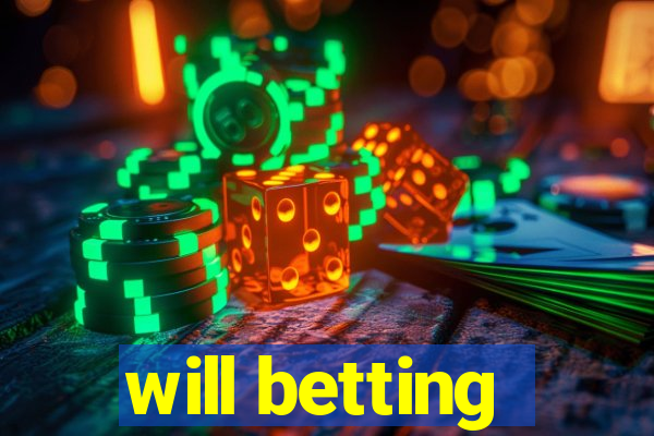 will betting