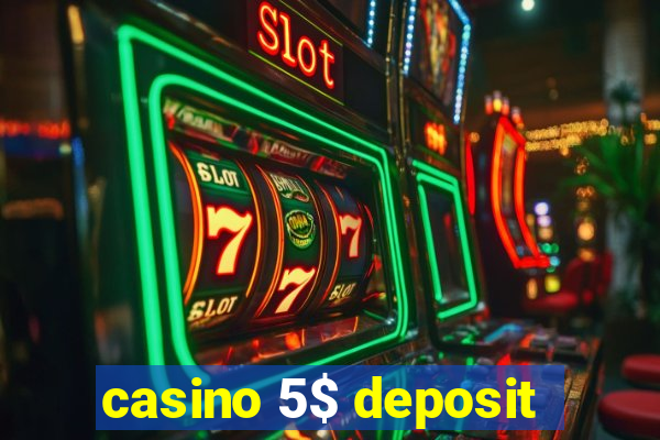 casino 5$ deposit