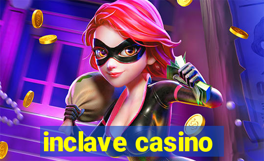 inclave casino