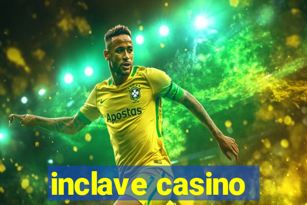 inclave casino