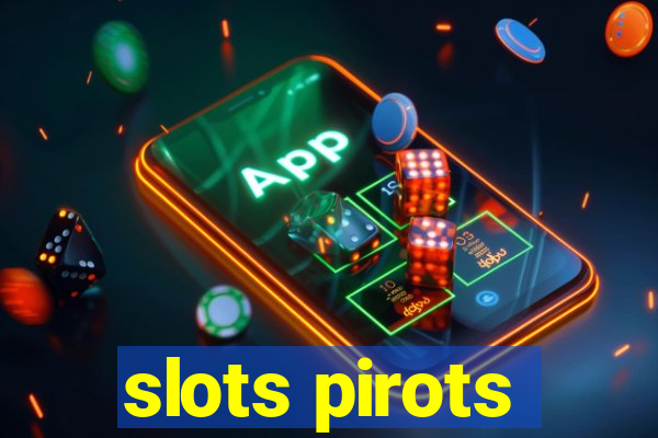 slots pirots