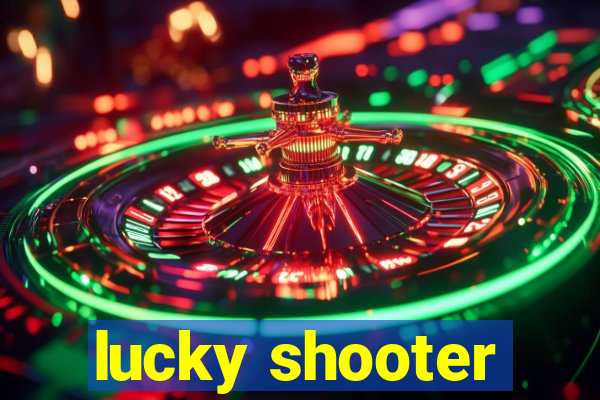 lucky shooter