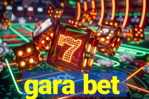 gara bet