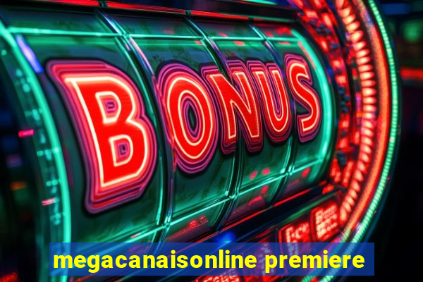 megacanaisonline premiere