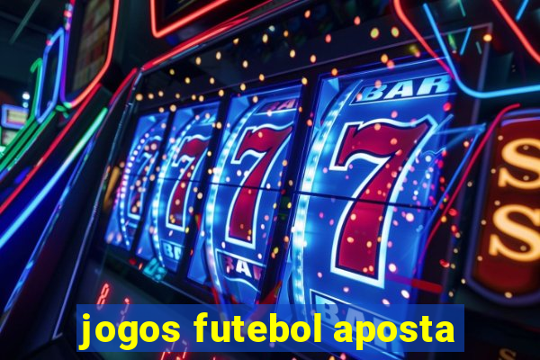 jogos futebol aposta