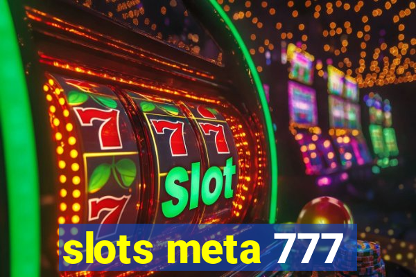 slots meta 777