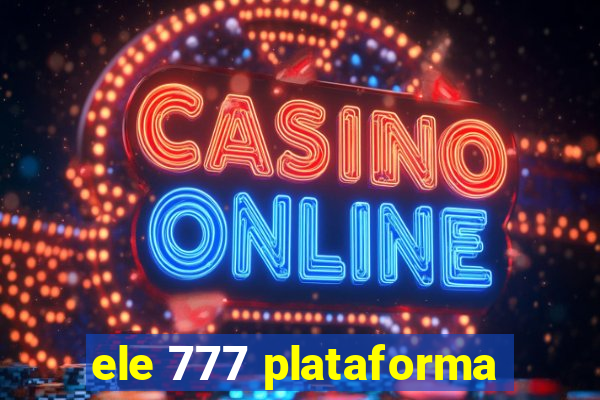 ele 777 plataforma