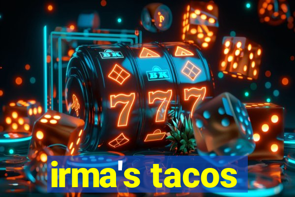 irma's tacos