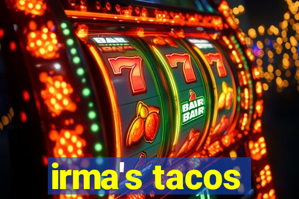 irma's tacos