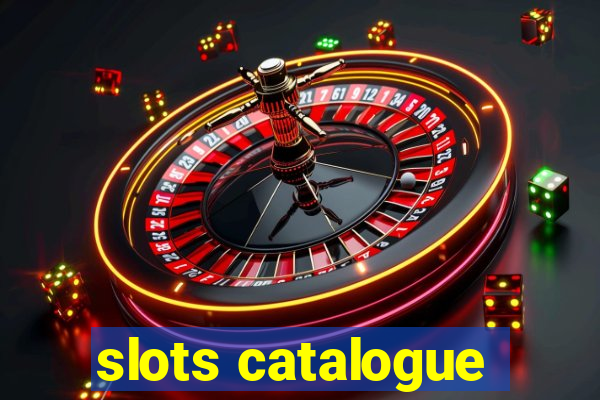 slots catalogue