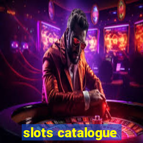 slots catalogue