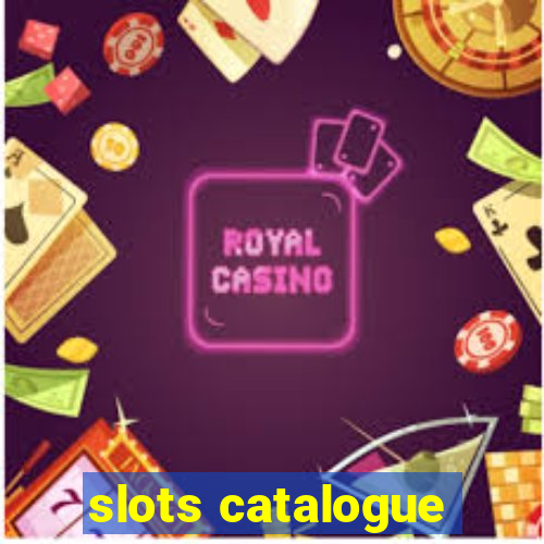 slots catalogue