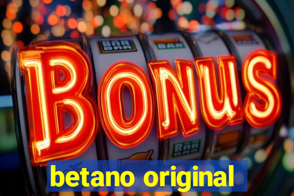 betano original