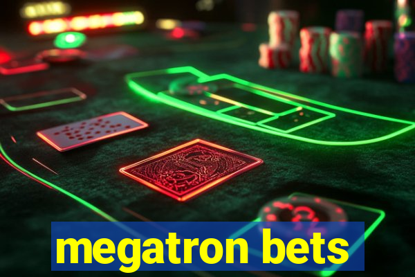 megatron bets