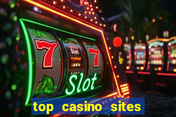 top casino sites real money casinos