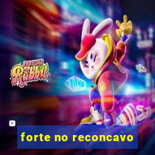 forte no reconcavo