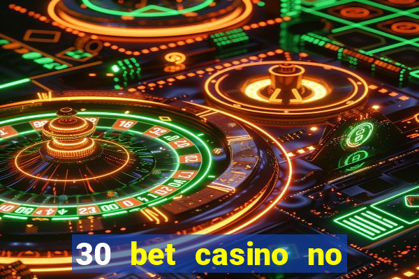 30 bet casino no deposit bonus