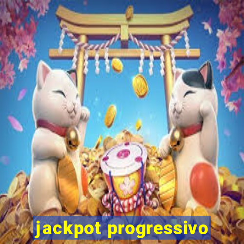 jackpot progressivo