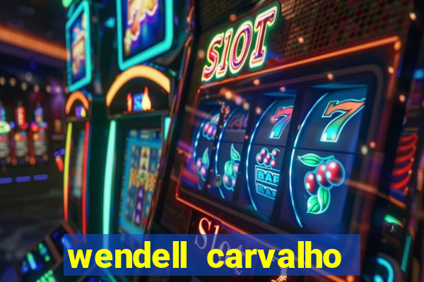 wendell carvalho reclame aqui