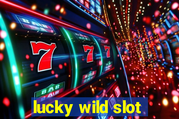 lucky wild slot