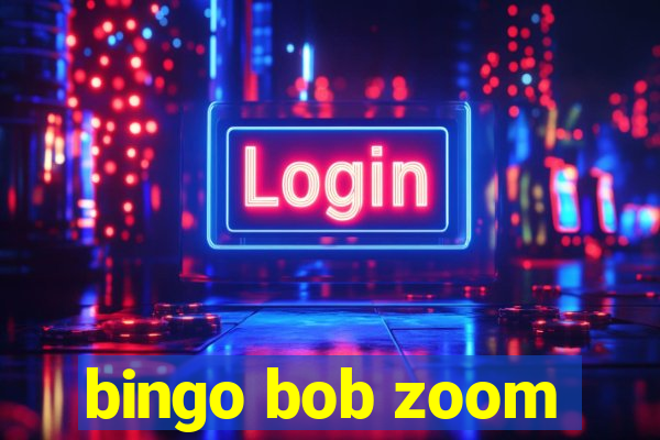 bingo bob zoom