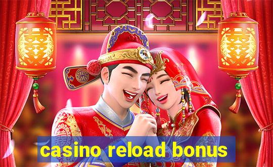 casino reload bonus