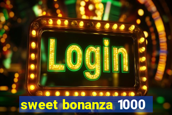 sweet bonanza 1000