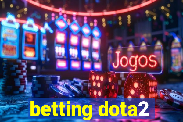 betting dota2