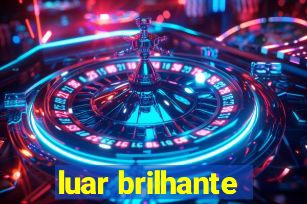 luar brilhante