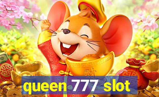 queen 777 slot