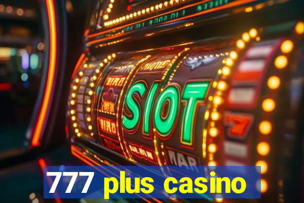 777 plus casino