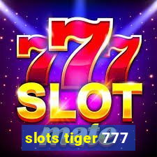 slots tiger 777