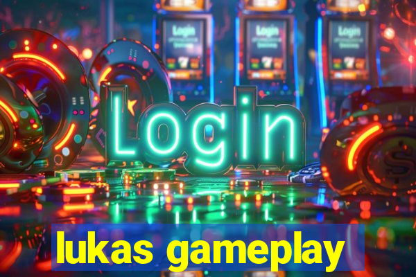 lukas gameplay