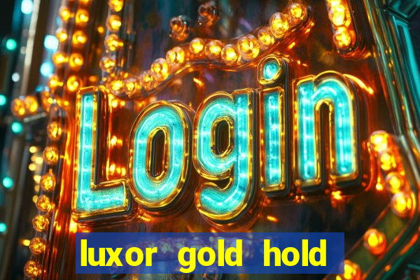 luxor gold hold and win slot