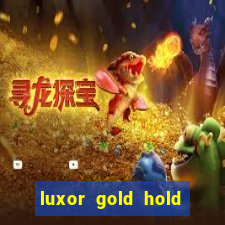 luxor gold hold and win slot