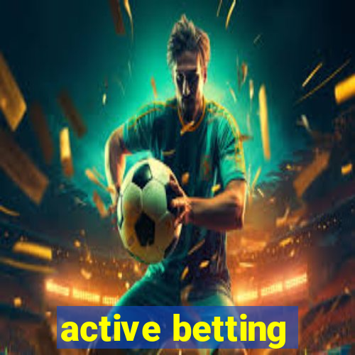 active betting