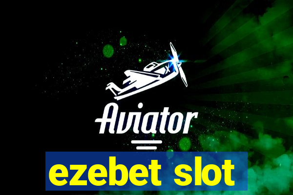 ezebet slot