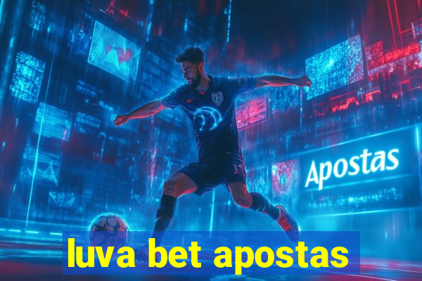 luva bet apostas