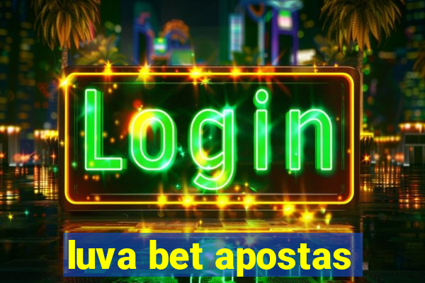 luva bet apostas