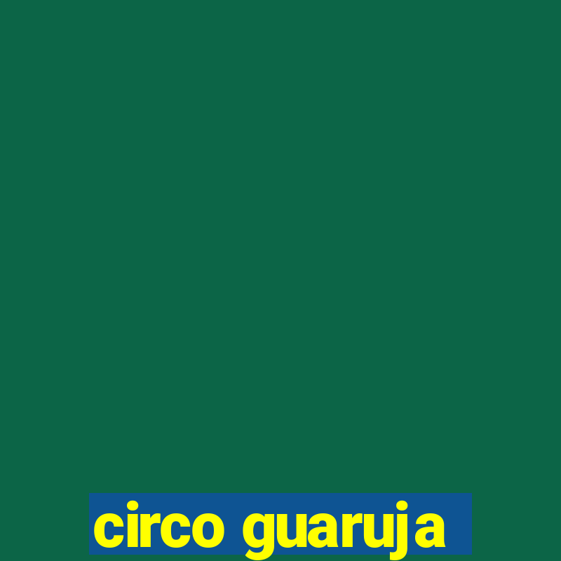 circo guaruja