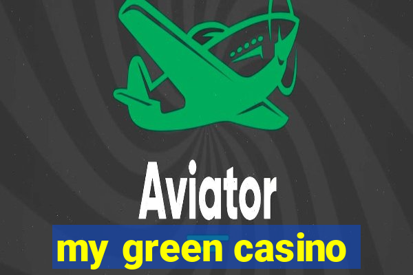 my green casino