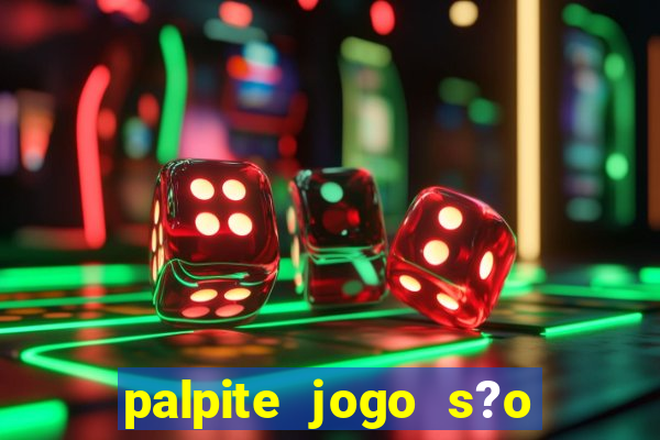 palpite jogo s?o paulo hoje